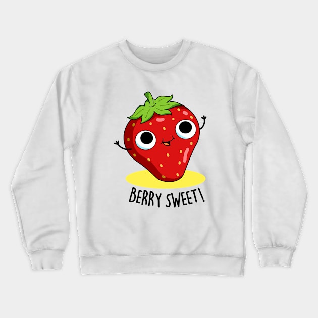 Berry Sweet Cute Strawberry Pun. Crewneck Sweatshirt by punnybone